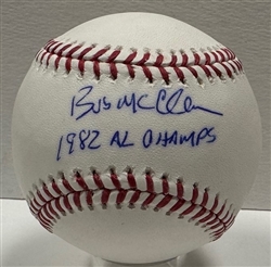 BOB McCLURE SIGNED OFFICIAL MLB BASEBALL W/ 1982 AL CHAMPS