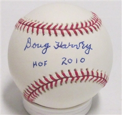 DOUG HARVEY SIGNED OFFICIAL MLB BASEBALL W/ HOF 2010 - JSA