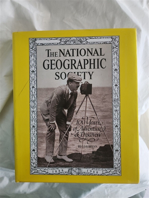 The National Geographic Society 100 Years Of Adventure Discovery By CDB Bryan