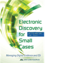 Electronic Discovery for Small Cases