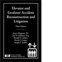 Elevator and Escalator Accident Reconstruction and Litigation, 4th Edition