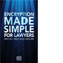 Encryption Made Simple for Lawyers