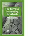 The Forensic Accounting Deskbook: A Practical Guide to Financial Investigation and Analysis for Family Lawyers