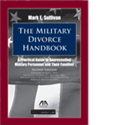 The Military Divorce Handbook: A Practical Guide to Representing Military Personnel and Their Families, Third Edition