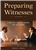 Preparing Witnesses, A Practical Guide for Lawyers and Their Clients, 5th Edition