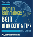 Women Rainmakers' Best Marketing Tips, Third Edition