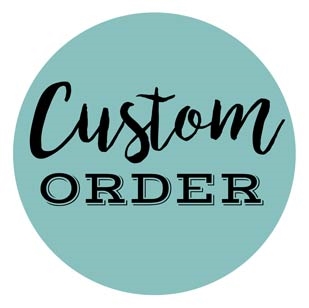 CUSTOM ORDER - HAND PICKED PIECES