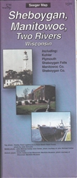 Sheboygan, Manitowoc and Two Rivers, Wisconsin by The Seeger Map Company Inc. [no longer available]