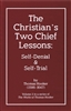 The Christian's Two Chief Lessons: Self-Denial & Self-Trial