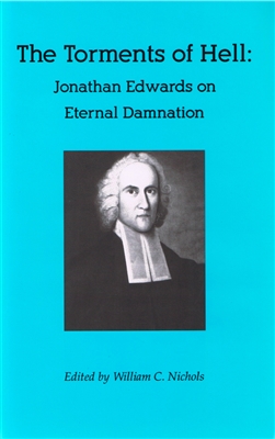 The Torments of Hell: Jonathan Edwards on Eternal Damnation