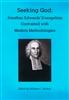 Seeking God: Jonathan Edwards' Evangelism Contrasted with Modern Methodologies