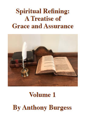 Spiritual Refining: A Treatise of Grace & Assurance, Volumes 1 & 2