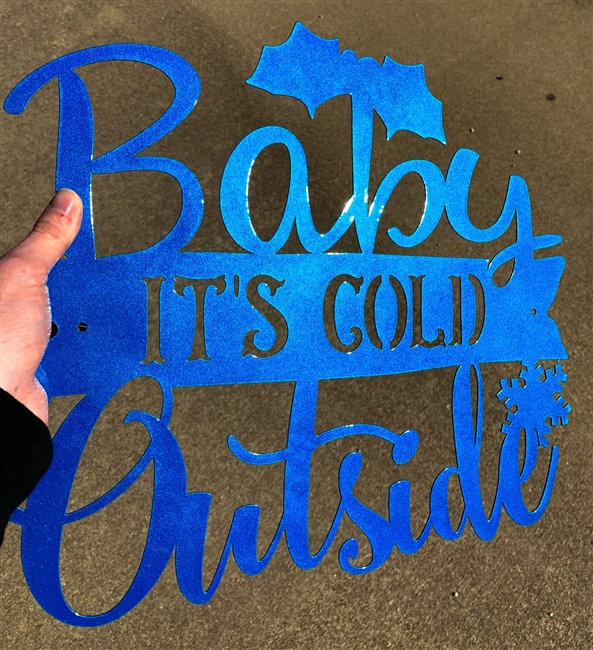 Baby It's Cold Outside Metal Sign