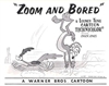 Zoom and Bored 11