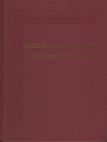 <span style="font-size: 14pt; color: rgb(0, 0, 0);">Riches of God's Grace in the New Covenant, Second Edition</span>