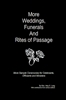More Weddings, Funerals and Rites