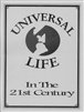 Universal Life in the 21st Century