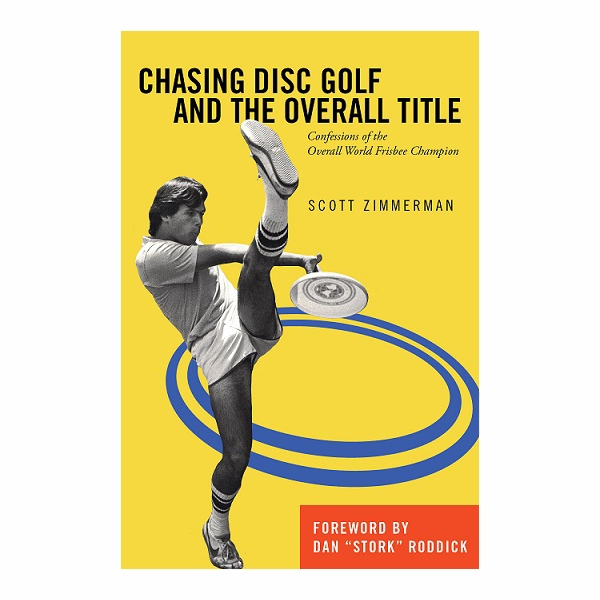 Chasing Disc Golf and the Overall Title: Confessions of the Overall World Frisbee® Champion