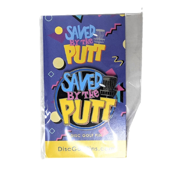 Disc Golf Pins - Saved by the Putt