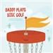 Daddy Plays Disc Golf Papperback Book