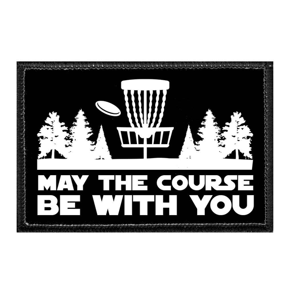 Pull Patch Velcro Patch - May the course be with you