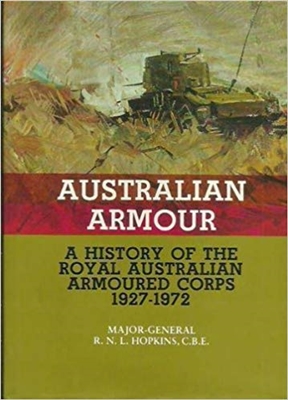Australian armour: A history of the Royal Australian Armoured Corps, 1927-1972. Hopkins.