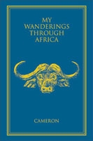 My Wanderings Through Africa,  Cameron.