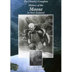 The ( Nearly ) Complete History of Moose in New Zealand. Tustin