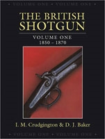 British Shotgun: Volume 1, 1850 - 1870. Crudgington, Baker