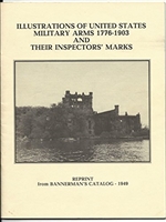 Illustrations of United States Military Arms 1776-1903 and Their Inspector's Marks.