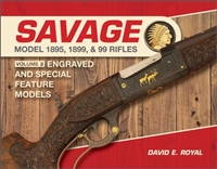 Savage Model 1895, 1899, and 99 Rifles: Vol. 2