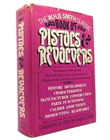 The W.H.B. Smith Classic Book of Pistols & Revolvers. Smith,