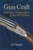 Gun Craft. Fine Guns & Gunmakers in the 21st Century. Venters