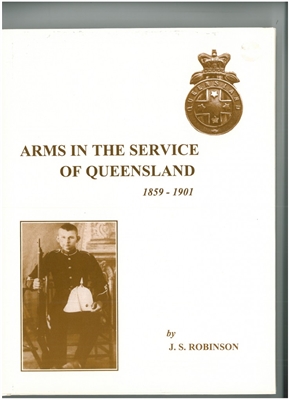Arms in the Service of Queensland 1859-1901. Robinson
