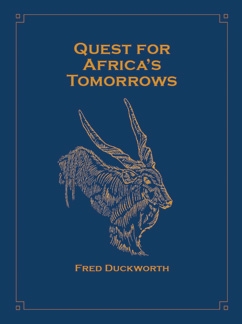 Quest for Africa's Tomorrows. (Ltd).  Duckworth.