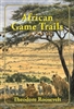 African Game Trails. Roosevelt. Capstick series.