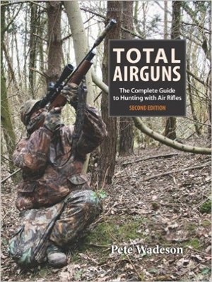 Total Airguns. A complete guide to hunting with Air Rifles. 2nd Edn