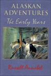 Alaskan Adventures Vol 1. The Early Years. Annabel