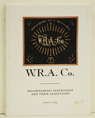 W. R. A. Co. Headstamped Cartridges and their Variations. Shuey