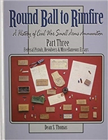 Round Ball to Rimfire: A History of Civil War Small Arms Ammunition. Part 3. Thomas.