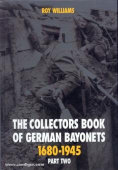 The Collectors Book of German Bayonets 1680-1945. Vol 2. Williams.