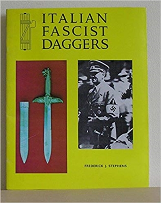 Italian Fascist Daggers. Stephens.