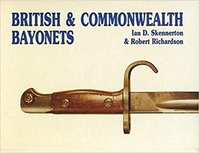 British & Commonwealth Bayonets. Skennerton, Richardson.