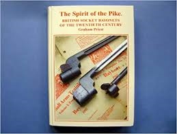 The Spirit of the Pike: British Socket Bayonets of the Twentieth Century. Priest.