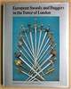 European Swords and Daggers in the Tower of London. Dufty.