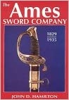 The Ames Sword Company, 1829-1935. Hamilton.