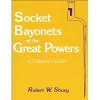 Socket Bayonets of the Great Powers. Shuey