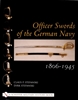 Officer Swords of the German Navy 1806-1945. Stefanski.