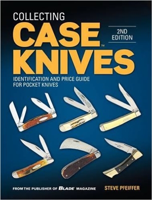 Collecting Case Knives. 2nd Edn. Pfeiffer