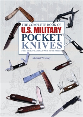 The Complete Book of US Military Pocket Knives. Silvey.